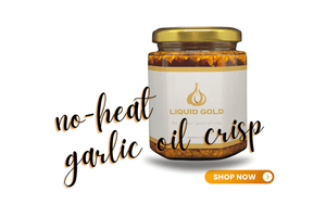 Liquid Gold - no heat garlic oil crisp